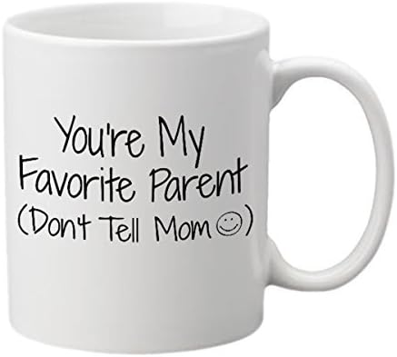 You're My Favorite Parent Funny Coffee Mug (11 oz.) - Front and Back Print - White Ceramic Work Cup for Men, Husbands, Fathers - Thoughtful Gag Gift for Father's Day, Birthdays or Holidays
