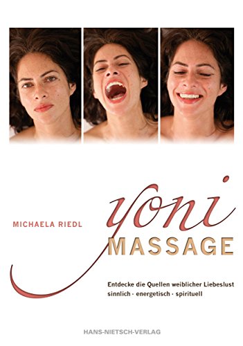 Yoni-Massage: Bild vergrößern Ein sinnlich-spirituelles Praxisbuch für Frauen und Männer