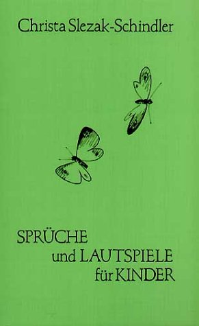 Sprüche und Lautspiele: Als sprachpflegende Helfer für die Kinder