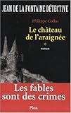 Les enquêtes de Jean de la Fontaine, Tome 1 : Le château de l'araignée
