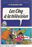 Les cinq à la télévision