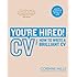 You're Hired! CV: How to Write a Brilliant CV