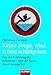 Keine Sorge, wird schon schiefgehen: Von der Erfahrung des Scheiterns - und der Kunst, damit umzugehen by