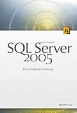 SQL Server 2005: Eine umfassende Einführung by 