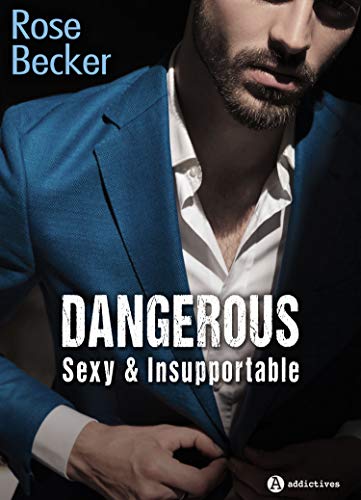 Dangerous: Sexy & Insupportable par [Becker, Rose M. ]