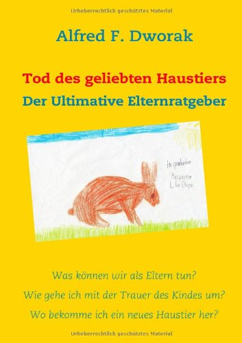 Download Tod des geliebten Haustiers: Der Ultimative Elternratgeber Download Tod des geliebten Haustiers: Der Ultimative Elternratgeber