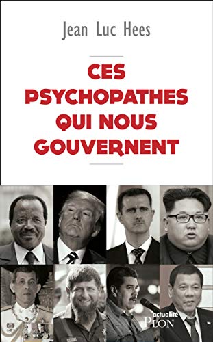 Ces psychopathes qui nous gouvernent gratuit