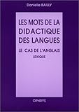 Image de Les mots de la didactique des langues. Le cas de l'anglais lexique