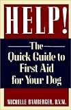 Image de Help!: The Quick Guide to First Aid for Your Dog