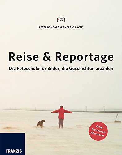 Download Reise & Reportage: Die Fotoschule für die Bilder, die Geschichten erzählen. Download Reise & Reportage: Die Fotoschule für die Bilder, die Geschichten erzählen.
