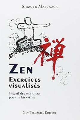 Trédaniel Zen, exercices visualisés : Travail des méridiens pour le bien-être