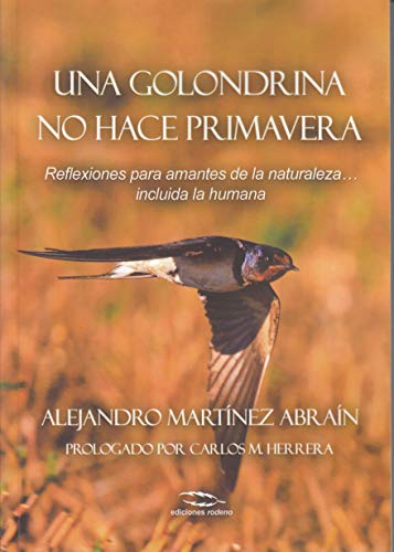 Una golondrina no hace primavera: Reflexiones para amantes de la naturaleza... incluida la humana (E