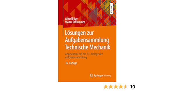 Losungen Zur Aufgabensammlung Technische Mechanik Abgestimmt Auf Die 21 Auflage Der Aufgabensammlung Amazon De Boge Alfred Schlemmer Walter Bucher