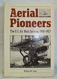 Image de Aerial Pioneers: The U.S. Air Mail Service, 1918-1927