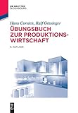 Übungsbuch zur Produktionswirtschaft (Lehr- und Handbücher der Betriebswirtschaftslehre) by 