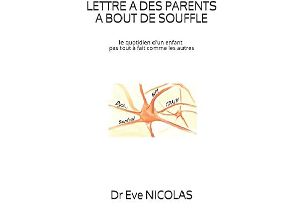 LETTRE A DES PARENTS A BOUT DE SOUFFLE: le quotidien d'un enfant pas tout à fait comme les autres