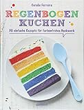 Image de Regenbogenkuchen: 30 einfache Rezepte für farbenfrohes Backwerk