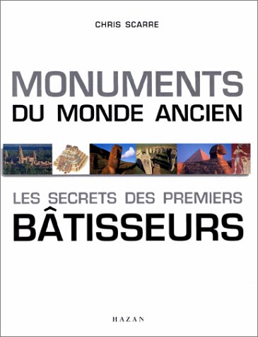 couverture de : Monuments du monde ancien : les secrets des premiers b&acirc;ti...