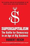Supercapitalism: The Battle for Democracy in an Age of Big Business by 