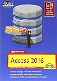 Access 2016 - Jetzt lerne ich: Das Komplettpaket für den erfolgreichen Einstieg. Mit vielen Beispielen und Übungen. Für die Versionen 2010 - 2016 geeignet by 