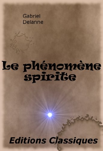 Le phénomène spirite, par Gabriel Delanne francais Le phénomène spirite, par Gabriel Delanne francais