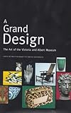 Image de A Grand Design: The Art of the Victoria and Albert Museum
