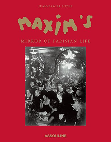 MAXIM'S MIRROR OF PARISIAN LIF MAXIM'S MIRROR OF PARISIAN LIF