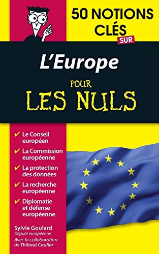 50 notions clés sur l'Europe pour les Nuls 50 notions clés sur l'Europe pour les Nuls