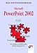 Das Einsteigerseminar.Microsoft PowerPoint 2002 by 