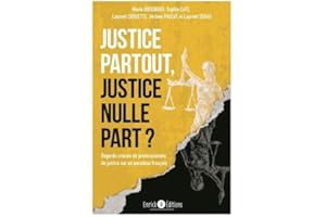 Justice partout, justice nulle part ?: Regards croisés de professionnels de justice sur un paradoxe français