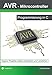 AVR Mikrocontroller - Programmierung in C: Eigene Projekte selbst entwickeln und verstehen by 