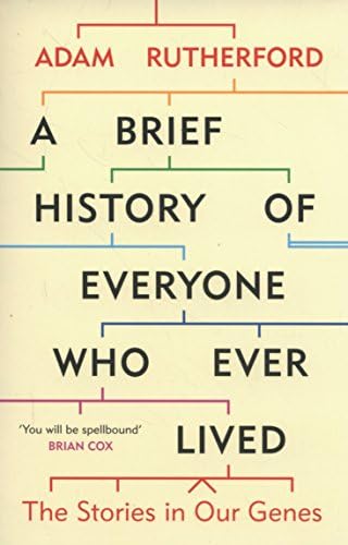 A BRIEF HISTORY OF EVERYONE WHO EVER LIVED