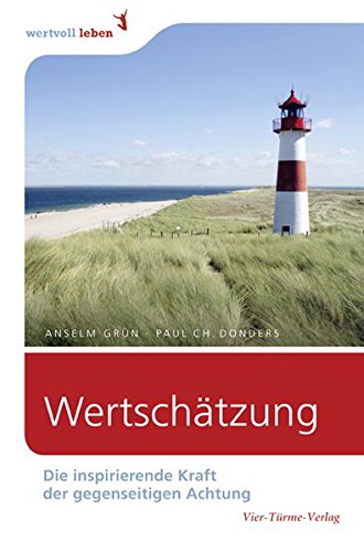 Download Wertschätzung: Die inspirierende Kraft der gegenseitigen Achtung (wertvoll leben) Download Wertschätzung: Die inspirierende Kraft der gegenseitigen Achtung (wertvoll leben)