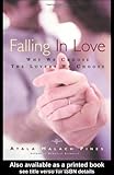 Falling in Love: Why We Choose the Lovers We Choose by Ayala Malach Pines