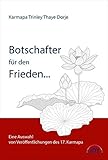 Botschafter für den Frieden: Ausgewählte Veröffentlichungen des 17. Karmpapa by 