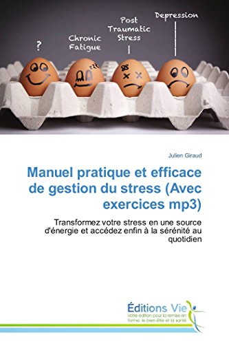 Download Manuel pratique et efficace de gestion du stress (avec exercices mp3) Download Manuel pratique et efficace de gestion du stress (avec exercices mp3)