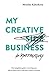 Produktbild My Creative (Side) Business: The insightful guide to turning your side projects into a full-time creative business (Insightful Guides for Freelancers)