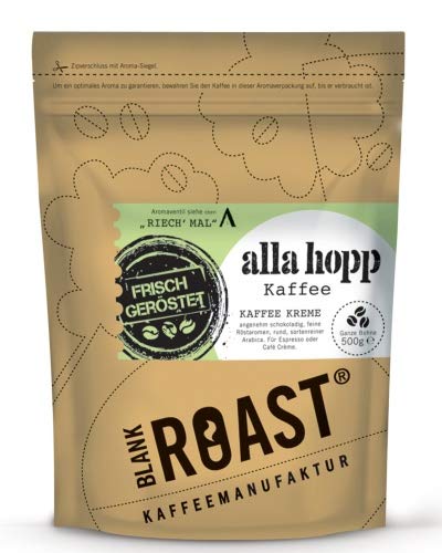 BLANK ROAST | Regionalkaffee | Alla hopp | Cafe Creme | Pfälzer Röstung | Kaffee Beutelgröße 500g, Größe als ganze Bohne