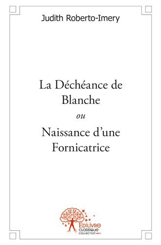 Download La Decheance De Blanche Ou Naissance Dune - 