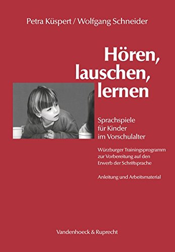 Hören, lauschen, lernen. Sprachspiele für Kinder im Vorschulalter - Würzburger Trainingsprogramm zur Vorbereitung auf den Erwerb der Schriftsprache Buchen