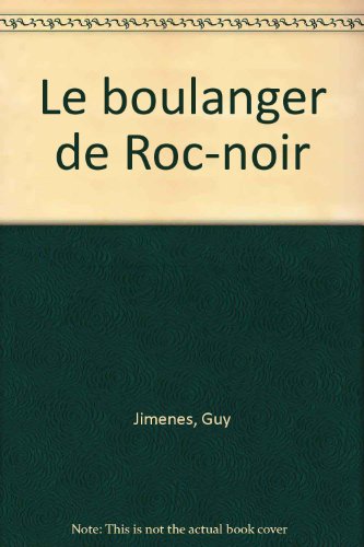 couverture de : Le boulanger de Roc-noir