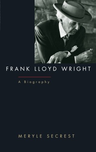 Frank Lloyd Wright: A Biography