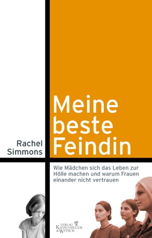 Download Meine beste Feindin: Wie Mädchen sich das Leben zur Hölle machen und warum Frauen einander nicht vertrauen Download Meine beste Feindin: Wie Mädchen sich das Leben zur Hölle machen und warum Frauen einander nicht vertrauen