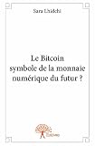 Image de Le Bitcoin Symbole de la Monnaie Numerique du Futur ?