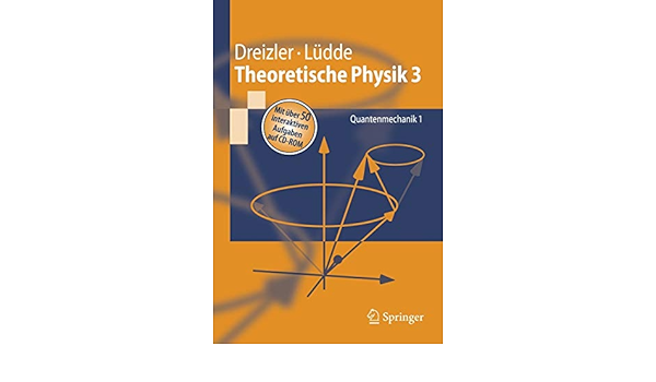 Theoretische Physik 3 Quantenmechanik 1 Springer Lehrbuch Amazon De Dreizler Reiner M Ludde Cora S Bucher