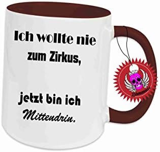 'Now I'm Saying Fun Mug Brown Ring Ich wollte nie for Circus Mittendrin Printed Mug for Coffee/Tea Braun Voll