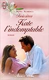 Trois rêves. Kate l'indomptable, tome 2