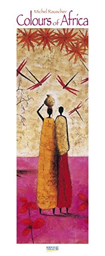 Colours of Africa 2018: Kunstkalender mit Bildern in den warmen Farben Afrikas. Wandkalender des Malers Michel Rauscher im Hochformat: 28,5 x 69 cm, Foliendeckblatt