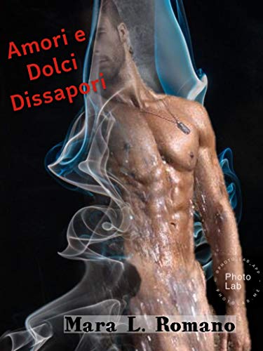 Mara L. Romano - Amori e dolci dissapori (2019)