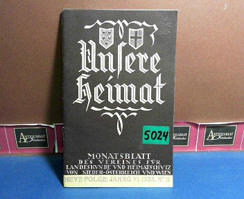 Unsere Heimat. - Neue Folge Jahrgang VI., 1933, Nr. 11 - Monatsblatt des Vereines für Landeskunde von Niederösterreich und Wien.
